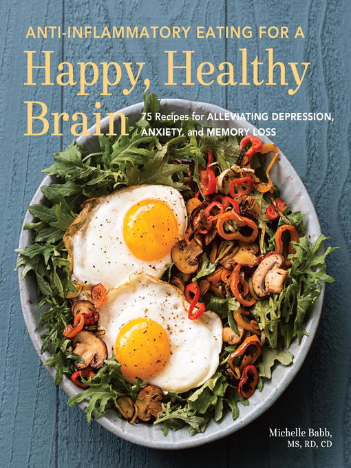 Title details for Anti-Inflammatory Eating for a Happy, Healthy Brain by Michelle Babb - Available
